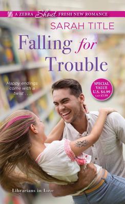 Falling for Trouble by Sarah Title