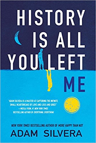 History is All You Left Me by Adam Silvera
