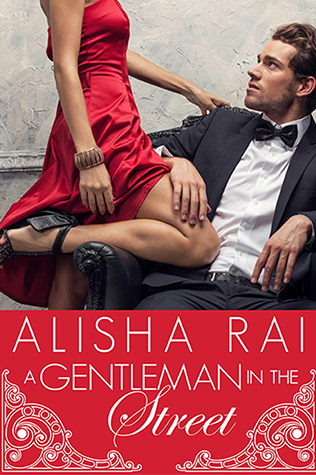 A Gentleman in the Street by Alisha Rai