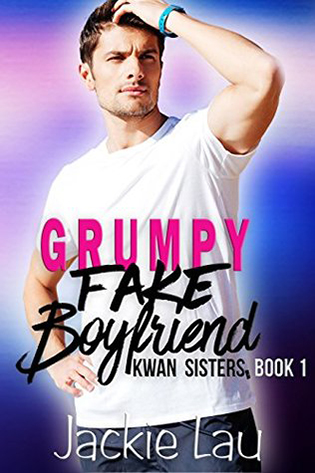 Grumpy Fake Boyfriend by Jackie Lau