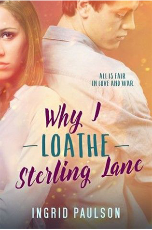 Why I Loathe Sterling Lane by Ingrid Paulson