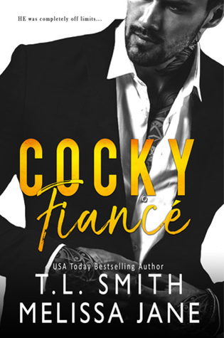 Cocky Fiancé by T.L Smith and Melissa Jane