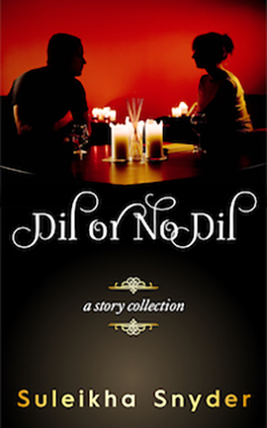 Dil or No Dil by Suleikha Snyder