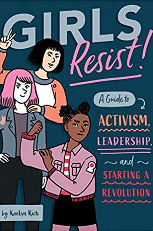 Girls Resist! by Kaelyn Rich