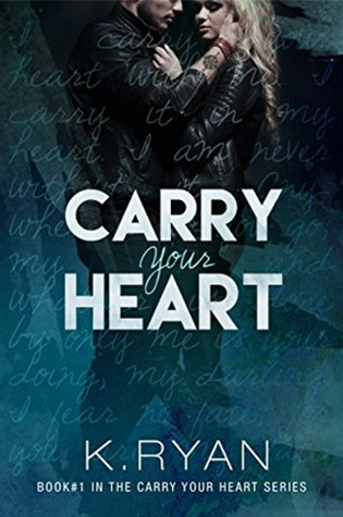 Carry Your Heart by K. Ryan