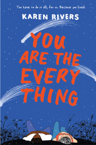 You Are the Everything by Karen Rivers
