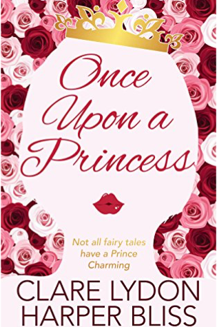 Once Upon A Princess by Clare Lydon and Harper Bliss