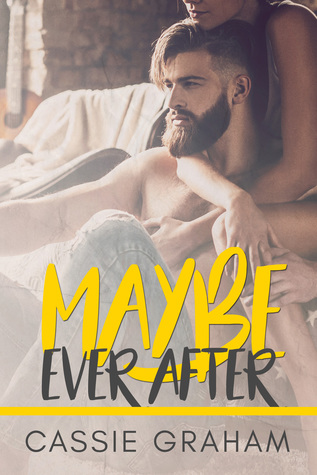 Maybe Ever After by Cassie Graham