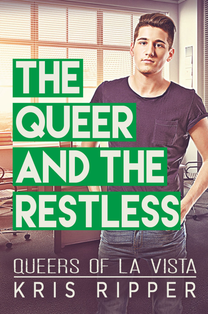 The Queer and the Restless by Kris Ripper