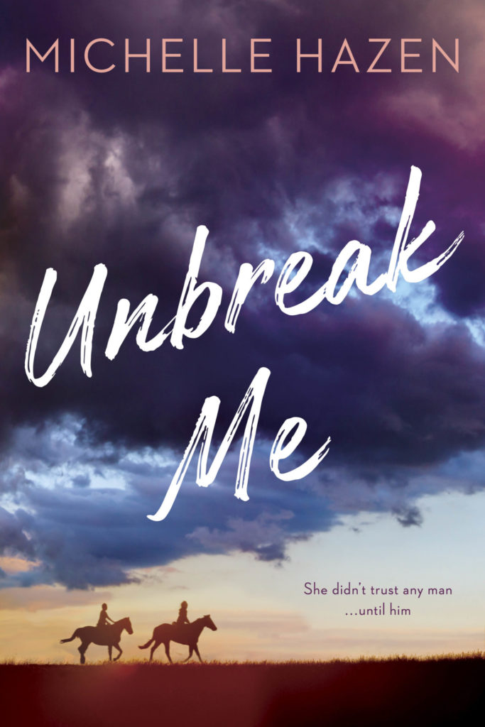 Unbreak Me by Michelle Hazen