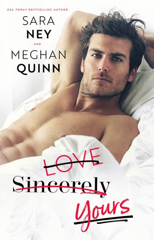 Love Sincerely Yours by Sara Ney and Meghan Quinn