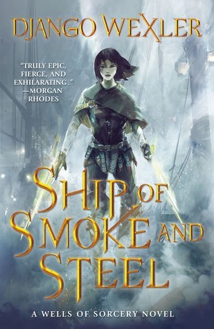 Ship of Smoke and Steel by Django Wexler