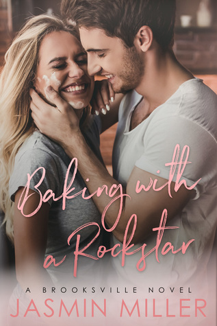 Baking with a Rockstar by Jasmin Miller