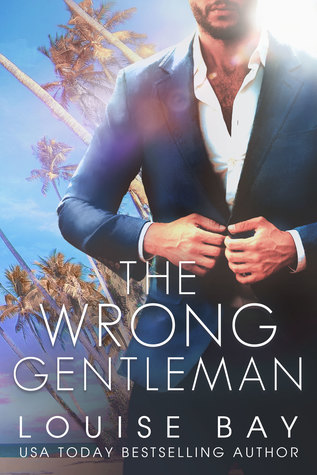 The Wrong Gentleman by Louise Bay