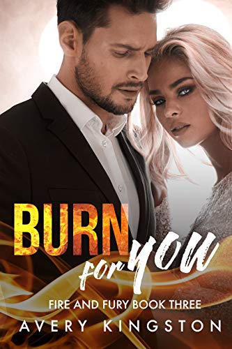 Burn For You by Avery Kingston
