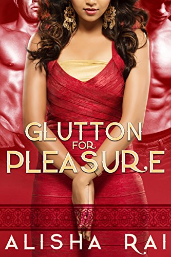 Glutton for Pleasure by Alisha Rai