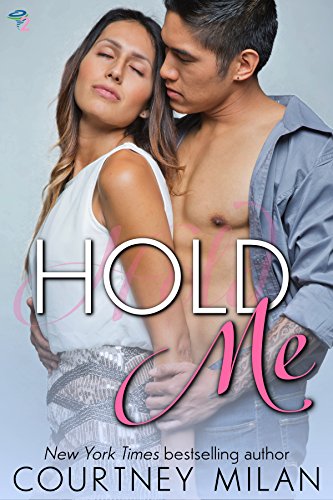 Hold Me by Courtney Milan
