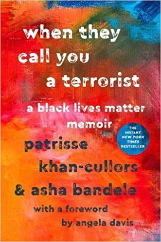 When They Call You Terrorist by Patrisse Khan-Cullors & Asha Bandele