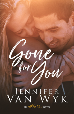 Gone For You by Jennifer Van Wyk