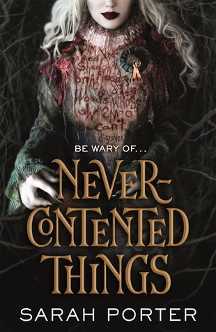 Never-Contented Things by Sarah Porter