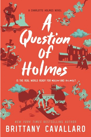 A Question of Holmes by Brittany Cavallaro