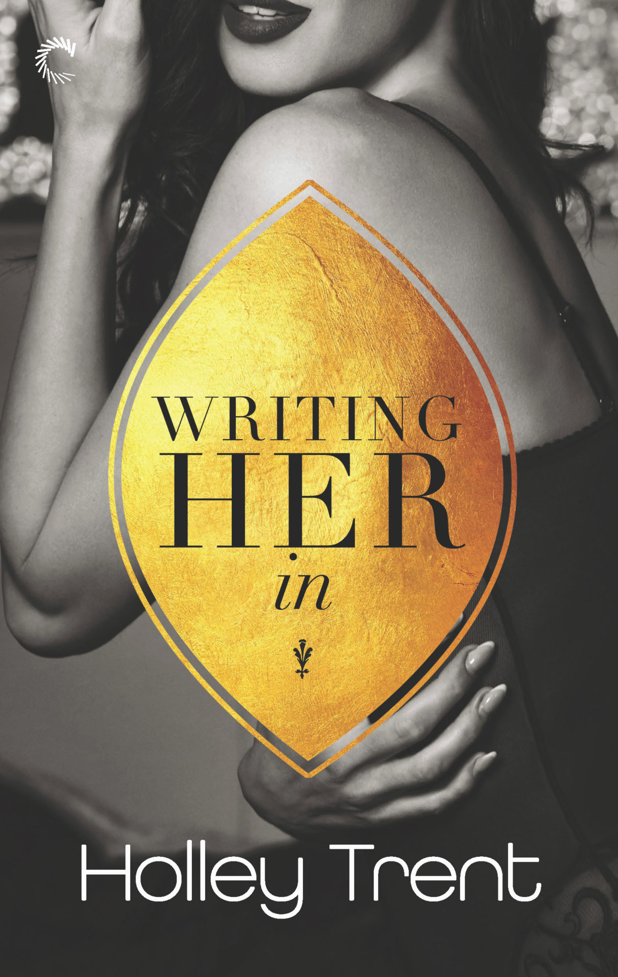 Writer Her In by Holley Trent