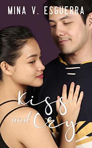 Kiss and Cry by Mina V. Esguerra