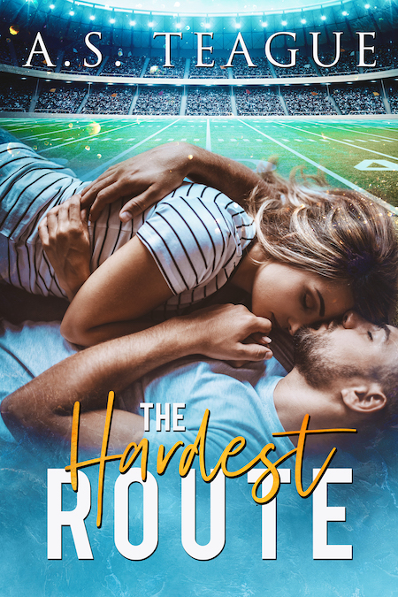 The Hardest Route by A.S. Teague