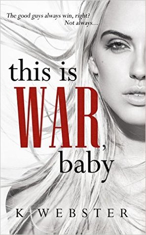 This is War, Baby by K. Webster