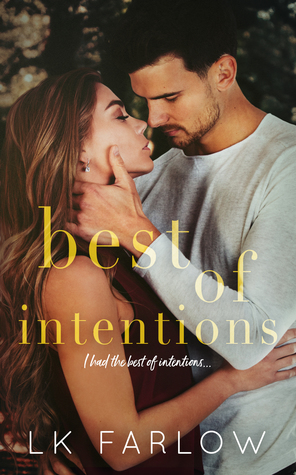 Best of Intentions by L.K. Farlow