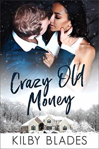 Crazy Old Money by Kilby Blades