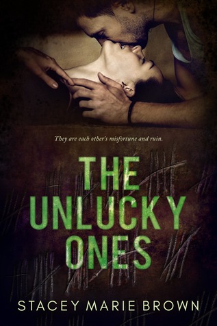 The Unlucky Ones by Stacey Marie Brown