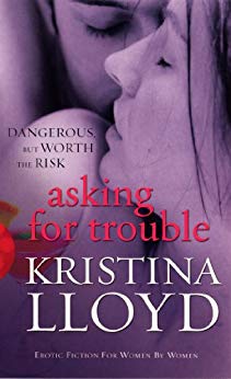 Asking For Trouble by Kristina Lloyd