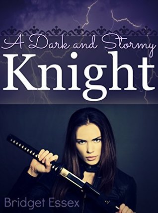 A Dark and Stormy Knight by Bridget Essex