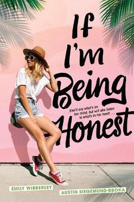 If I'm Being Honest by Emily Wibberley and Austin Siegemund-Broka