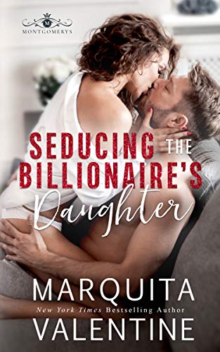 Seducing the Billionaire's Daughter by Marquita Valentine