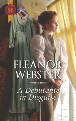 A Debutante in Disguise by Eleanor Webster