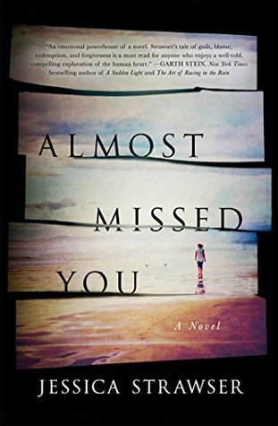 Almost Missed You by Jessica Strawser