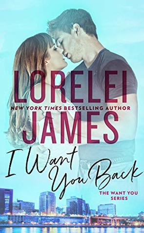 I Want You Back by Lorelei James
