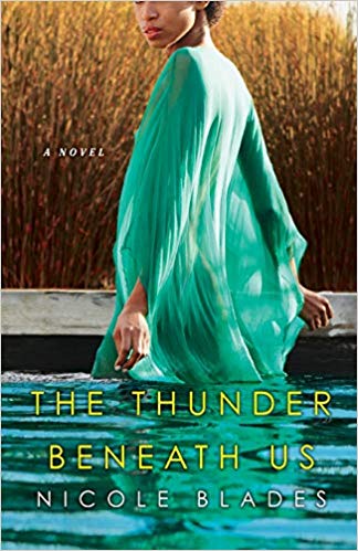 The Thunder Beneath Us by Nicole Blades