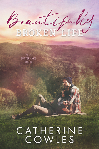 Beautifully Broken Life by Catherine Cowles