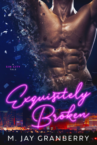 Exquisitely Broken by M. Jay Granberry