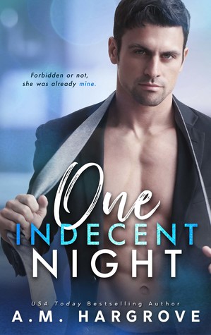 One Indecent Night by A.M. Hargrove
