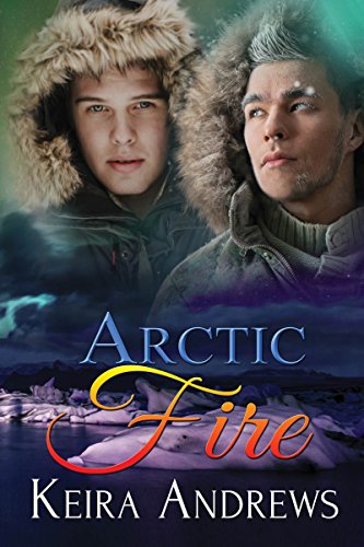 Artic Fire by Keira Andrews