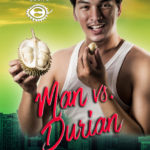 Man vs. Durian by Jackie Lau