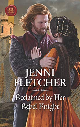 Reclaimed by Her Rebel Knight by Jenni  Fletcher