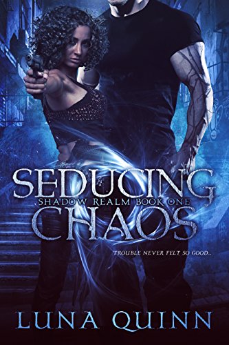 Seducing Chaos by Luna Quinn