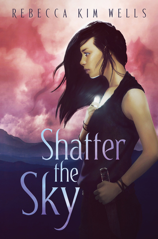 Shatter the Sky by Rebecca Kim Wells