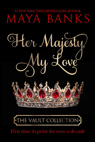 Her Majesty, My Love by Maya Banks