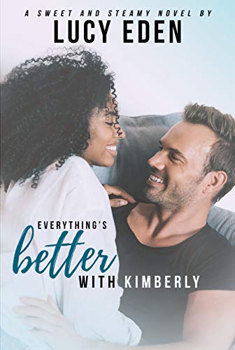Everything’s Better with Kimberly by Lucy Eden